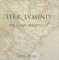 (pe) iter luminis: un cami orientat (libro-disco)-lidia pujol-9788494487460