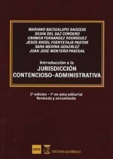 introduccion a la jurisdiccion contencioso-administrativa (3ª ed. )-mariano bacigalupo sagesse-silvia del saz-9788494605260