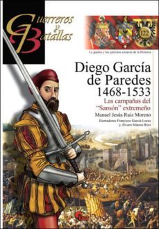 diego garcia de paredes 1486-1533: las campañas del sanson extremeños-9788494658860
