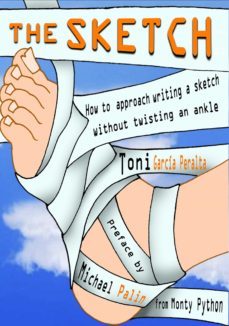 the sketch (how to approach writing a sketch without twisting an ankle) (ebook)-toni garcia-9788494665660