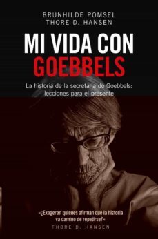 mi vida con goebbels-brunhilde pomsel-thore d. hansen-9788494740060