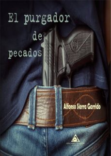 el purgador de pecados-alfonso sierra garrido-9788494786860