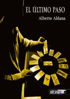 el ultimo paso-alberto aldana santiago-9788494813160