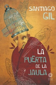 la puerta de la jaula-santiago alfredo gil garcia-9788494898860