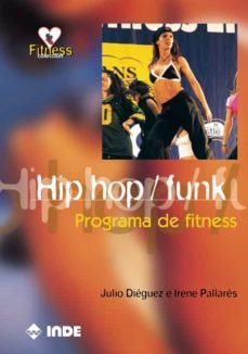 hip hop / funk: programa de fitness-julio dieguez-irene pallares-9788495114860