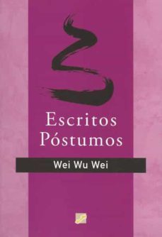 escritos postumos-wei wu wei-9788495496560
