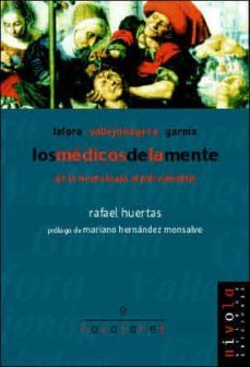 los medicos de la mente. de la neurologia al psicoanalisis: lafor a, vallejonagera, garma-9788495599360