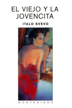 el viejo y la jovencita (montesinos)-italo svevo-9788495776860