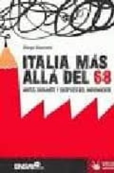 italia mas alla del 68 : antes, durante y despues del movimiento-diego giachetti-9788496044760