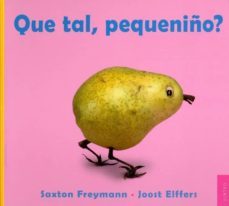 que tal, pequeniño?-saxton freymann-9788496067660