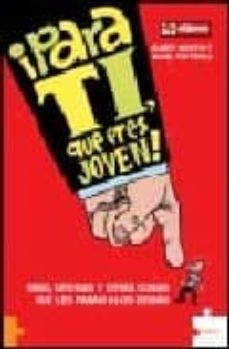 !para ti que eres joven!-albert monteys-manel fontdevila-9788496525160