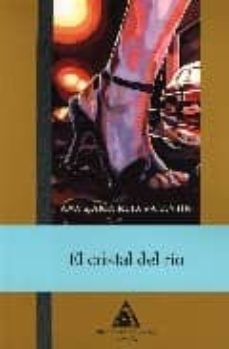 el cristal del rio-ana maria ruiz valentin-9788496621060