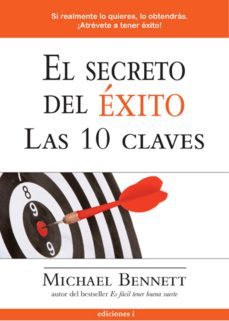 el secreto del exito: las 10 claves-michael bennett-9788496851160