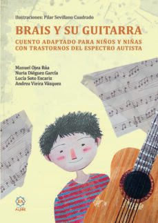 brais y su guitarra: cuento adaptado para niños y niñas con trastornos del espectro autista-manuel ojea rua-nuria dieguez garcia-9788497008860