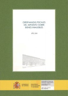 ordenanzas fiscales del impuesto sobre bienes e inmuebles 2008-9788497201360