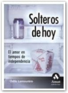 solteros de hoy: el amor en tiempos de independencia-9788497352260