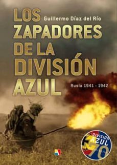 los zapadores de la division azul: rusia 1941-1942-guillermo diaz del rio-9788497391160