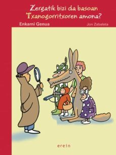 zergatik bizi da basoan txanogorritxoren amona?-9788497463560