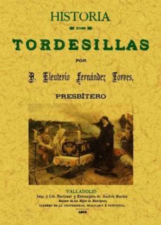 historia de tordesillas (ed. facsimil)-eleuterio fernandez torres-9788497618960