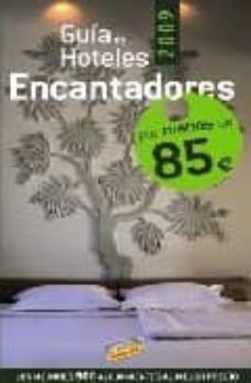 guia de hoteles encantadores por menos de 85 euros 2009 (guias si ngulares)-9788497768160
