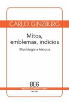 mitos, emblemas, indicios: morfologia e historia-9788497845960