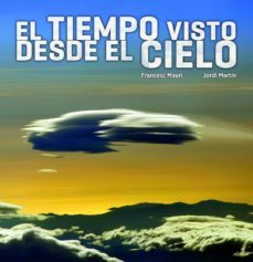 el tiempo visto desde el cielo-francesc mauri-jordi martin garcia-9788497859660