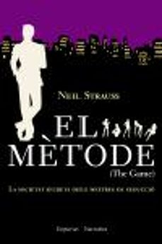 el metode: la societat secreta dels mestres de seduccio-9788497871860