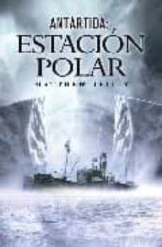 antartida: estacion polar-matthew reilly-9788498004960