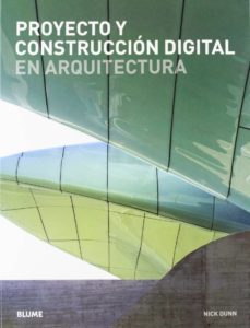 (pe) proyecto y construccion digital en arquitectura-nick dunn-9788498016260