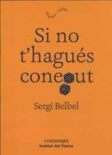 si no t hagues conegut-sergi belbel-9788498038460