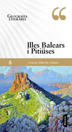 geografia literaria: illes balears i pitiuses-llorenç soldevila-9788498094060