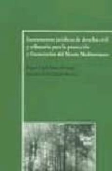 instrumentos juridicos de derecho civil y tributario para la prot eccion y financiacion del monte mediterraneo-9788498363760