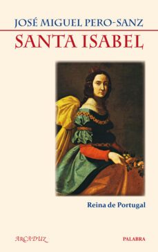 santa isabel: reina de portugal-9788498405460