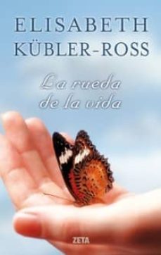 la rueda de la vida-elisabeth kubler ross-9788498721560
