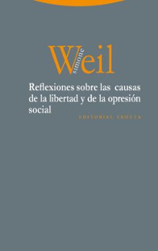 reflexiones sobre las causas de la libertad y de la opresion social-simone weil-9788498795660