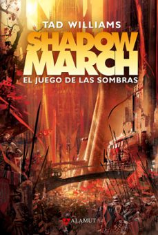 shadowmarch 2: el juego de las sombras-tad williams-9788498890860