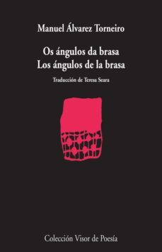 los angulos da brasa = os angulos da brasa (ed. bilingue castella no-gallego) (premio nacional de poesia 2013)-9788498958560