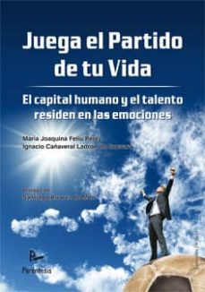 juega el partido de tu vida. el capital humano y el talento resid e en las emociones-9788499192260