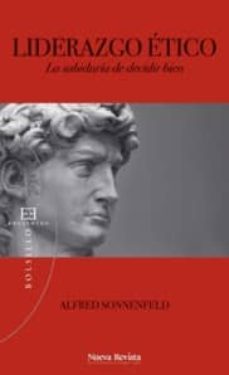 liderazgo etico: la sabiduria de decidir bien-alfred sonnenfeld-9788499200460