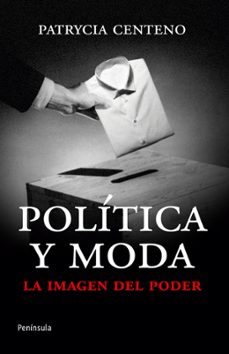 politica y moda: la imagen del poder-9788499421360