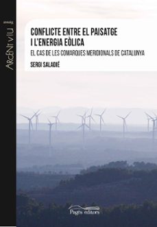 conflicte entre el paisatge i l energia eolica-sergi saladie-9788499759760
