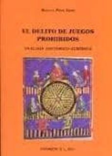 el delito de juegos prohibidos: analisis historico-juridico-9788499827360