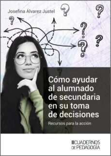 como ayudar al alumnado de secundaria en su toma de decisiones (ebook)-josefina alvarez justel-9788499872360