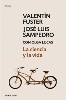 la ciencia y la vida-jose luis sampedro-valentin fuster-9788499897660