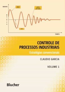 controle de processos industriais (ebook)-claudio garcia-9788521211860