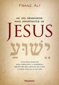 as 100 mensagens mais importantes de jesus (ebook)-franz alt-9788531520860
