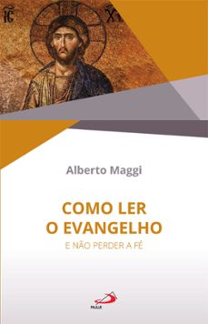 como ler o evangelho e no perder a fe (ebook)-alberto maggi-9788534951760