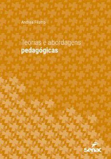 teorias e abordagens pedagógicas (ebook)-andrea filatro-9788539620760