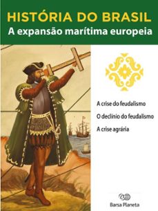 historia do brasil - livro i - a expanso maritima europeia a crise do feudalismo (ebook)-editora planeta do brasil-9788542233360