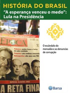 historia do brasil - livro iv - a esperança venceu o medo lula na presidencia o escandalo do mensalo e as denuncias de corrupço (ebook)-editora planeta do brasil-9788542235760